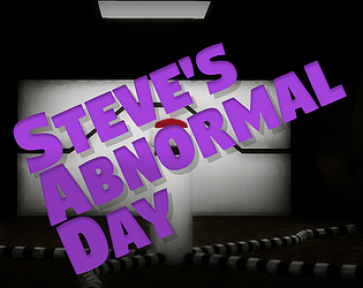 Steve’s Abnormal Day